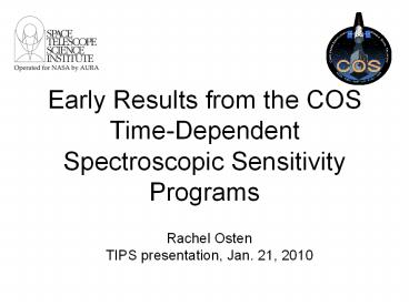 Early Results from the COS Time-Dependent Spectroscopic Sensitivity Programs