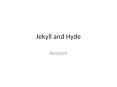 Jekyll and Hyde PowerPoint PPT Presentation