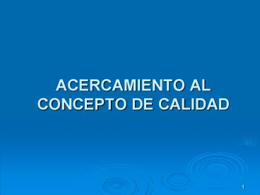 ACERCAMIENTO AL CONCEPTO DE CALIDAD
