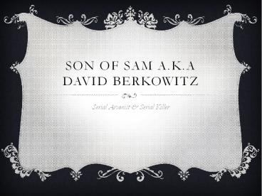 Son of Sam A.K.A David Berkowitz