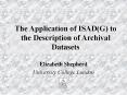 The Application of ISAD(G) to the Description of Archival Datasets PowerPoint PPT Presentation