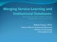 Merging Service-Learning and Institutional Databases: Does Service-Learning Contribute to Student Engagement, Success and Learning? PowerPoint PPT Presentation