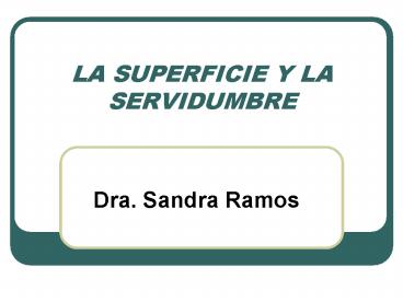 LA SUPERFICIE Y LA SERVIDUMBRE