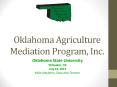 Oklahoma Agriculture Mediation Program, Inc. PowerPoint PPT Presentation