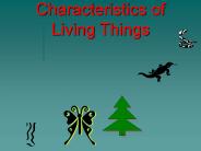 Characteristics of Living Things