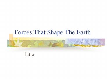 Forces That Shape The Earth