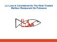 La Luna Is Considered As The Most Trusted Meilleur Restaurant De Poissons PowerPoint PPT Presentation