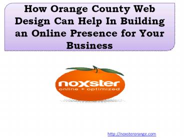 How Orange County Web Design Can Help In Building an Online Presence for Your Business