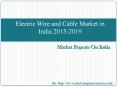 Electric Wire and Cable Market in India 2015-2019 PowerPoint PPT Presentation