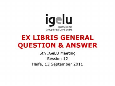 EX LIBRIS GENERAL QUESTION