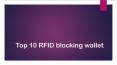 Top 10 RFID blocking wallet PowerPoint PPT Presentation