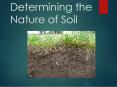 Determining the Nature of Soil PowerPoint PPT Presentation