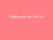 Flashcards for Unit 12