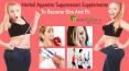 Herbal Appetite Suppressant Supplements To Become Slim And Fit