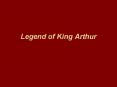 Legend of King Arthur PowerPoint PPT Presentation