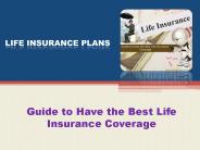 Guide to Have the Best Life Insurance Coverage