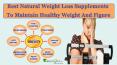 Best Natural Weight Loss Supplements To Maintain Healthy Weight And Figure PowerPoint PPT Presentation