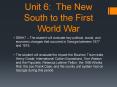 Unit 6: The New South to the First World War