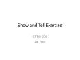 Show and Tell Exercise PowerPoint PPT Presentation