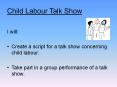 Child Labour Talk Show PowerPoint PPT Presentation