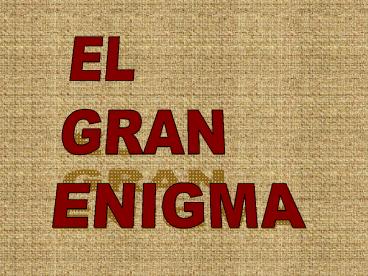 El Gran enigma