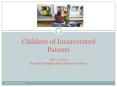 Children of Incarcerated Parents July 25, 2011 Rachel Bachman and LaShawn Jackson PowerPoint PPT Presentation