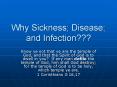 Why Sickness; Disease; and Infection??? PowerPoint PPT Presentation