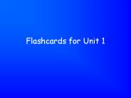 Flashcards for Unit 1