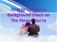 How to Conduct a Background Check on The Person You're Dating PowerPoint PPT Presentation