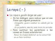 La raya ( 