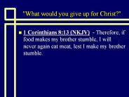 What would you give up for Christ?