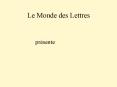 Le Monde des Lettres PowerPoint PPT Presentation