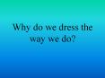 Why do we dress the way we do? PowerPoint PPT Presentation