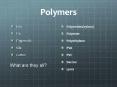 Polymers PowerPoint PPT Presentation