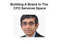 Building A Brand In The CFO Services Space PowerPoint PPT Presentation