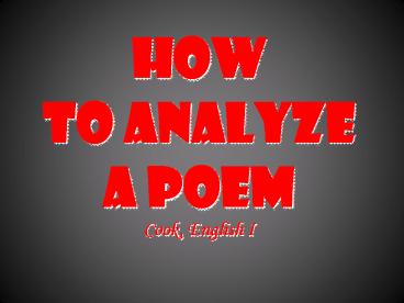 How to Analyze a Poem Cook, English I