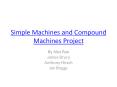 Simple Machines and Compound Machines Project PowerPoint PPT Presentation