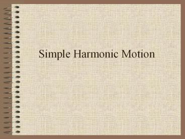 simple harmonic motion powerpoint presentation simple harmonic motion powerpoint presentation