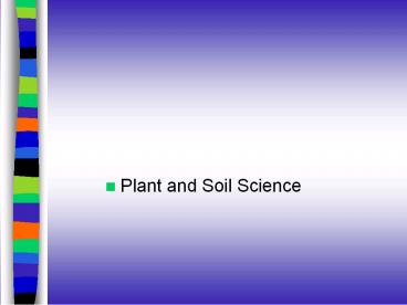 Plant and Soil Science