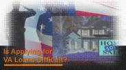Is Applying For VA Loans Difficult