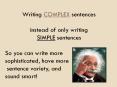 Writing COMPLEX sentences PowerPoint PPT Presentation