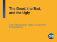 The Good, the Bad, and the Ugly PowerPoint PPT Presentation