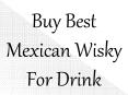 Buy Best Mexican Wisky For Drink