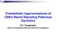 Probabilistic Approximations of ODEs Based Signaling Pathways Dynamics PowerPoint PPT Presentation