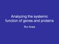 Analyzing the systemic function of genes and proteins PowerPoint PPT Presentation