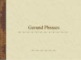 Gerund Phrases PowerPoint PPT Presentation
