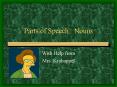 Parts of Speech: Nouns PowerPoint PPT Presentation