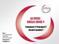 LA CRISE : QUELLE CRISE ? PowerPoint PPT Presentation