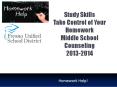 Study Skills Take Control of Your Homework Middle School Counseling 2013-2014 PowerPoint PPT Presentation