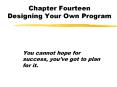 Chapter Fourteen Designing Your Own Program PowerPoint PPT Presentation